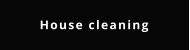 House cleaning